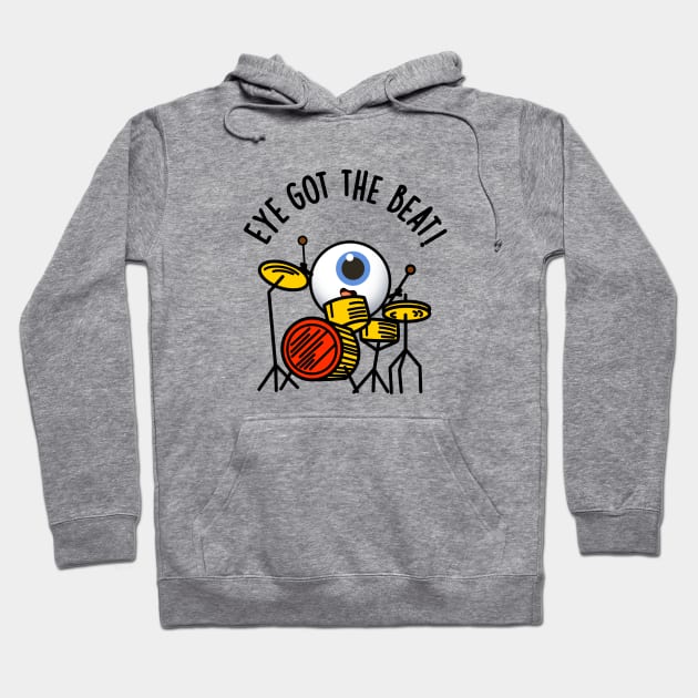 Eye Got The Beat Cute Drummer Pun Hoodie by punnybone